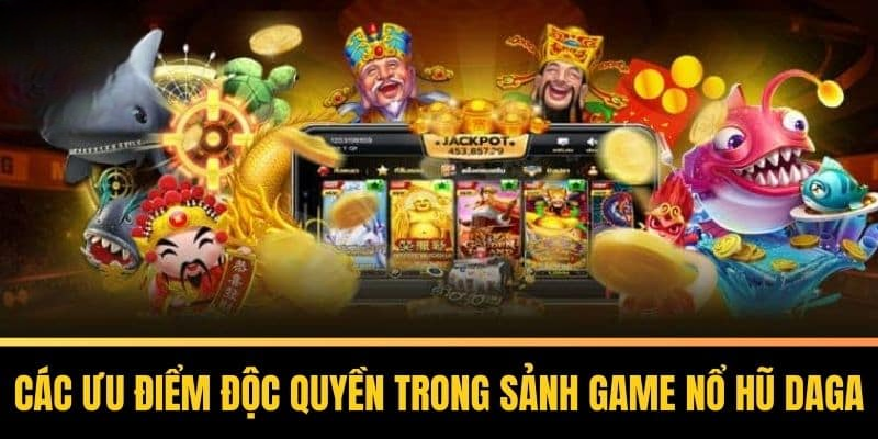 Nổ Hũ DAGA – Sân Chơi Đỉnh Cao Dành Cho Mọi Cược Thủ